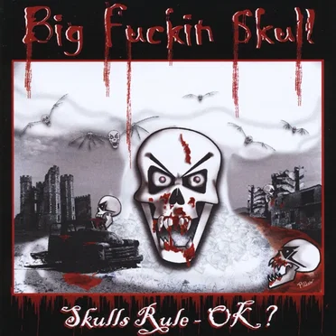 Skulls Rule - OK? by Big Fuckin Skull - album cover