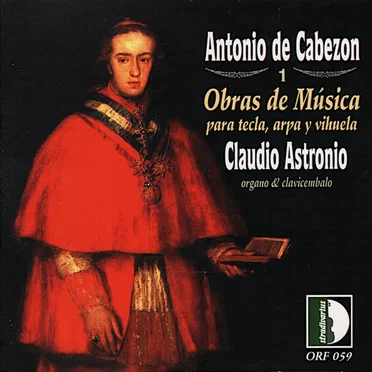 Obras de Música para tecla, arpa y vihuela, Volume 1 (organ & harpsichord: Claudio Astronio)