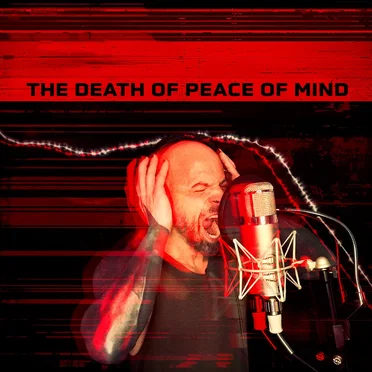 THE DEATH OF PEACE OF MIND
