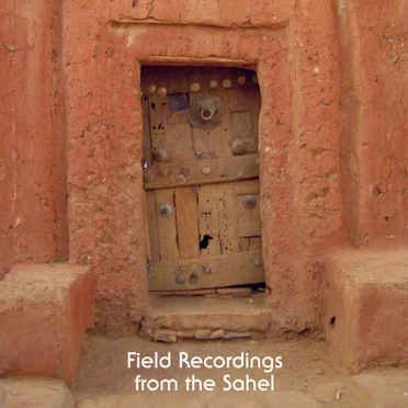 Field Recordings From the Sahel by Various Artists - album cover