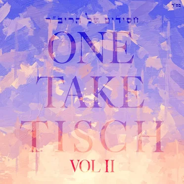 One Take Tisch, Vol. 2 by Chassidim of the Rebar - album cover