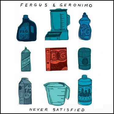 Never Satisfied by Fergus & Geronimo - album cover