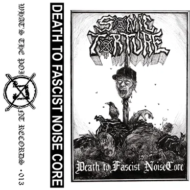 Death to Fascist Noisecore by Sonic Torture - album cover