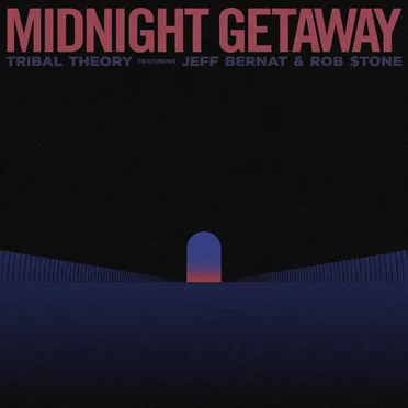 Midnight Getaway by Tribal Theory, Jeff Bernat, Rob $tone - album cover