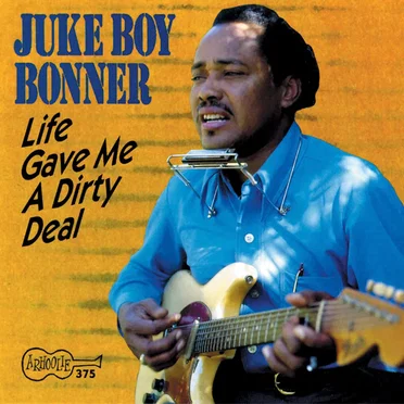 Life Gave Me a Dirty Deal by Juke Boy Bonner - album cover