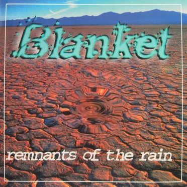 Remnants of the Rain by Blanket - album cover