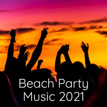 Beach Party Music 2021 by Various Artists - album cover