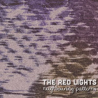 Neighbouring Patterns by The Red Lights - album cover