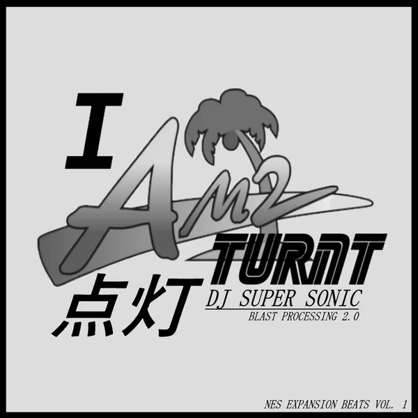 I AM2 TURNT - BLAST PROCESSING 2.0