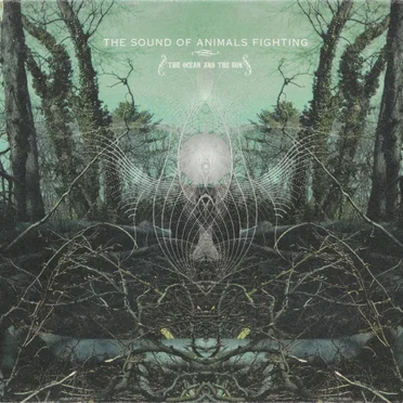 The Ocean and the Sun by The Sound of Animals Fighting - album cover