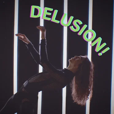 DELUSION!