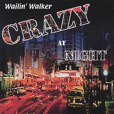 Crazy at Night by Wailin' Walker - album cover