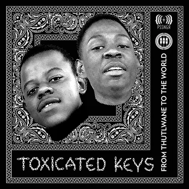 From Thutlwane to the World by Toxicated Keys - album cover