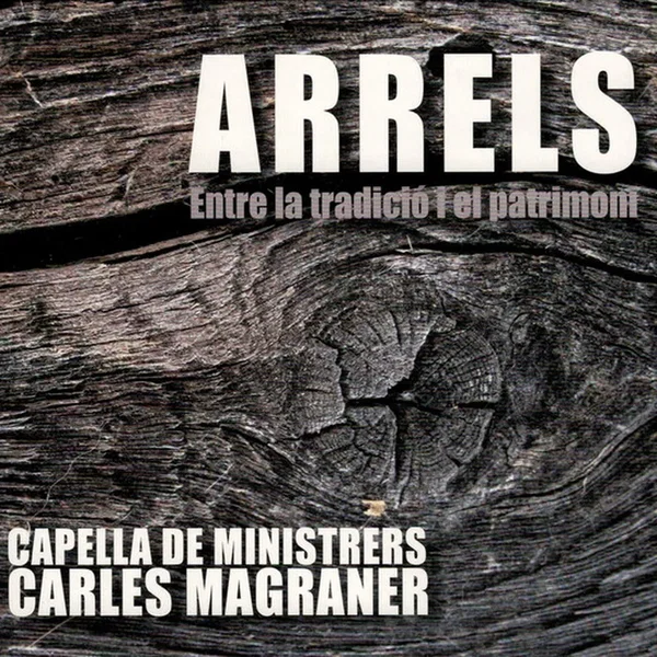 Arrels. Entre la tradicio i el patrimoni