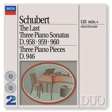 The Last Three Piano Sonatas, D 958, D 959, D 960 / Three Piano Pieces, D 946