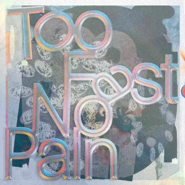 Too Fast No Pain
