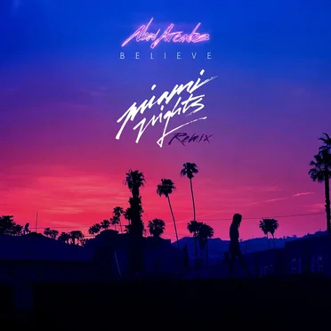 Believe (Miami Nights 1984 remix)