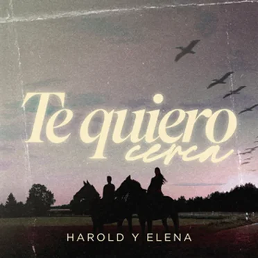 Te quiero cerca by Harold y Elena - album cover
