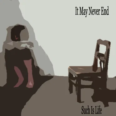 It May Never End