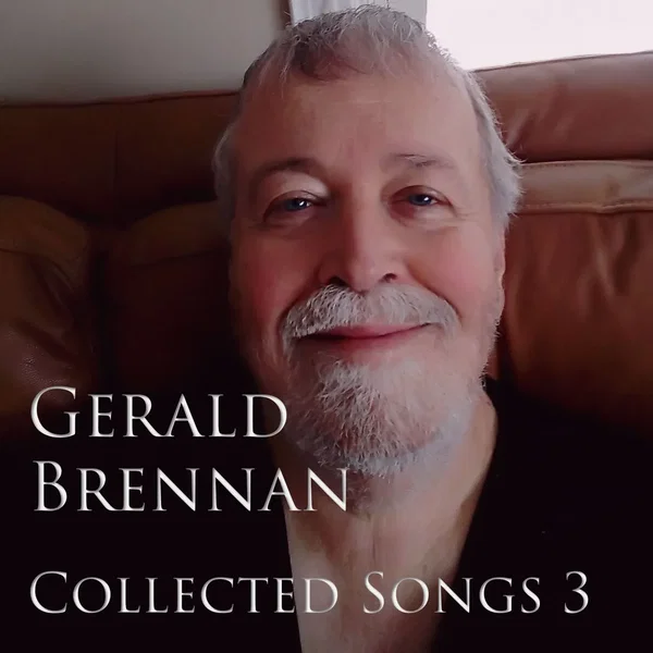 Gerald Brennan - Collected Songs 3