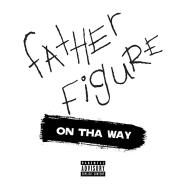 Father Figure on tha Way