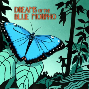 Dreams of the Blue Morpho by ZBS Foundation - album cover