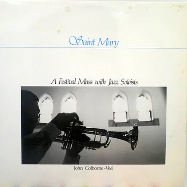 Saint Mary - A Festival Mass With Jazz Soloists