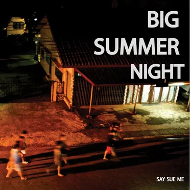 Big Summer Night by Say Sue Me - album cover