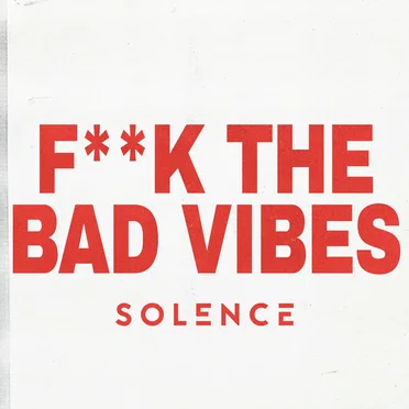 F**k the Bad Vibes
