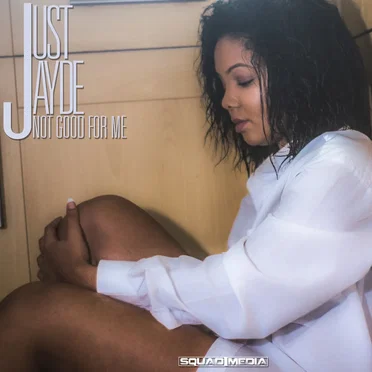Not Good for Me by Just Jayde - album cover
