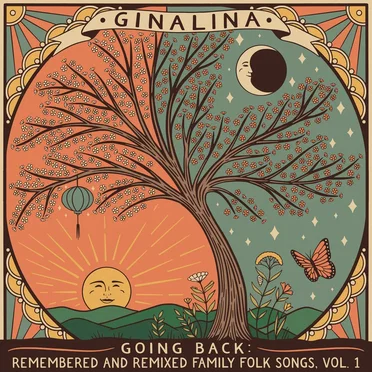 Going Back: Remembered and Remixed Family Folk Songs