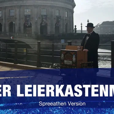 Lieber Leierkastenmann (Spreeathen Version)