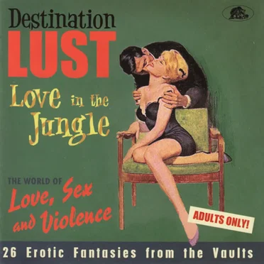 Destination Lust 3: Love In The Jungle (The World Of Love, Sex And Violence - 26 Erotic Fantasies From The Vaults) by Various Artists - album cover