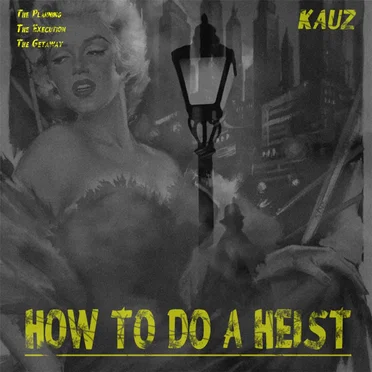 How to Do a Heist by Kauz - album cover