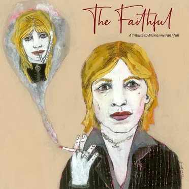 The Faithful: A Tribute to Marianne Faithfull by Various Artists - album cover