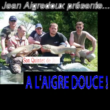 A l'aigre-douce ! by Quintet de Jazz de M. Jean Aigredoux - album cover
