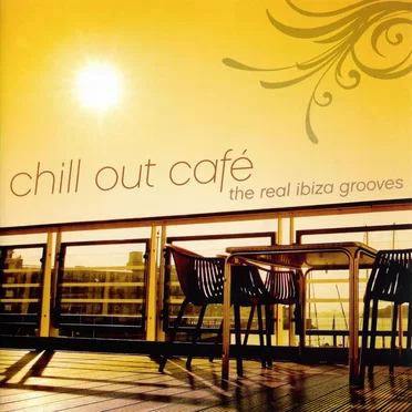 Chill Out Café: The Real Ibiza Grooves by Various Artists - album cover
