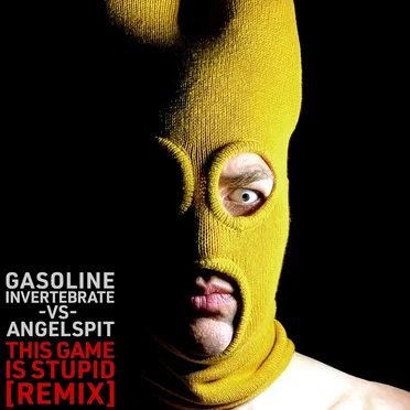 This Game Is Stupid (Gasoline Invertebrate remix) by Angelspit - album cover