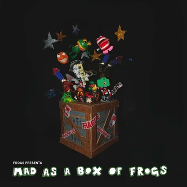 Mad As A Box Of Frogs