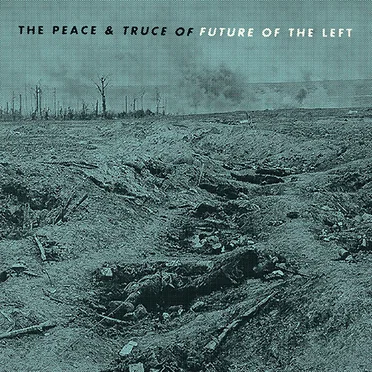 The Peace & Truce of Future of the Left