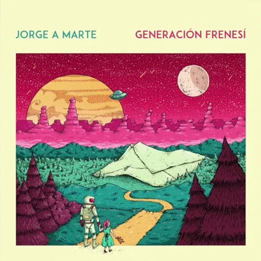 Generación Frenesí by Jorge a Marte - album cover
