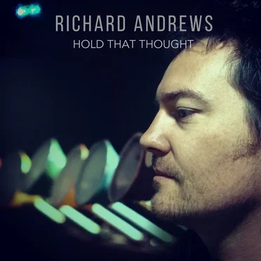 Hold That Thought by Richard Andrews - album cover