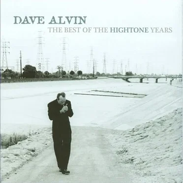 The Best Of The Hightone Years by Dave Alvin - album cover