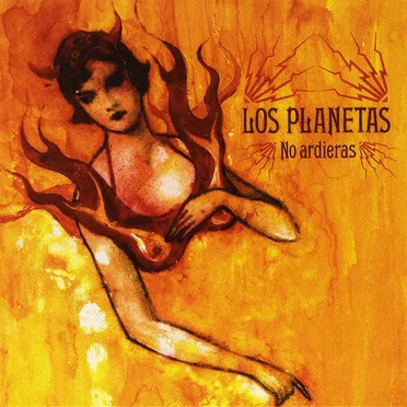 No ardieras by Los Planetas - album cover