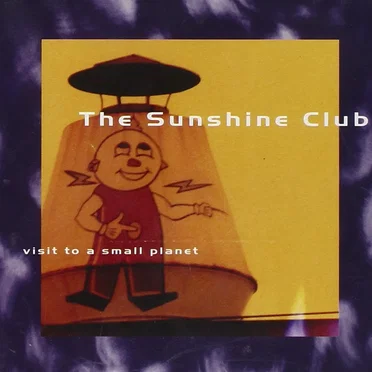 Visit to a Small Planet by The Sunshine Club - album cover