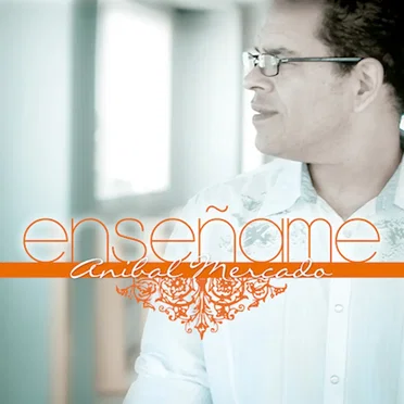 Enséñame by Anibal Mercado - album cover