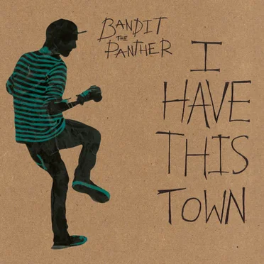 I Have This Town by Bandit the Panther - album cover