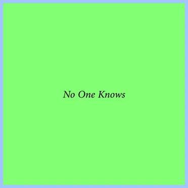No One Knows