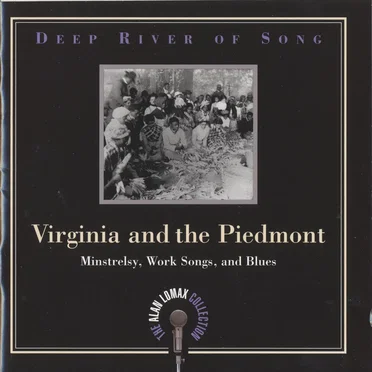 Deep River of Song: Virginia and the Piedmont: Minstrelsy, Work Songs, and Blues by Various Artists - album cover