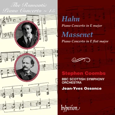 The Romantic Piano Concerto, Volume 15: Hahn: Piano Concerto in E major / Massenet: Piano Concerto in E-flat major